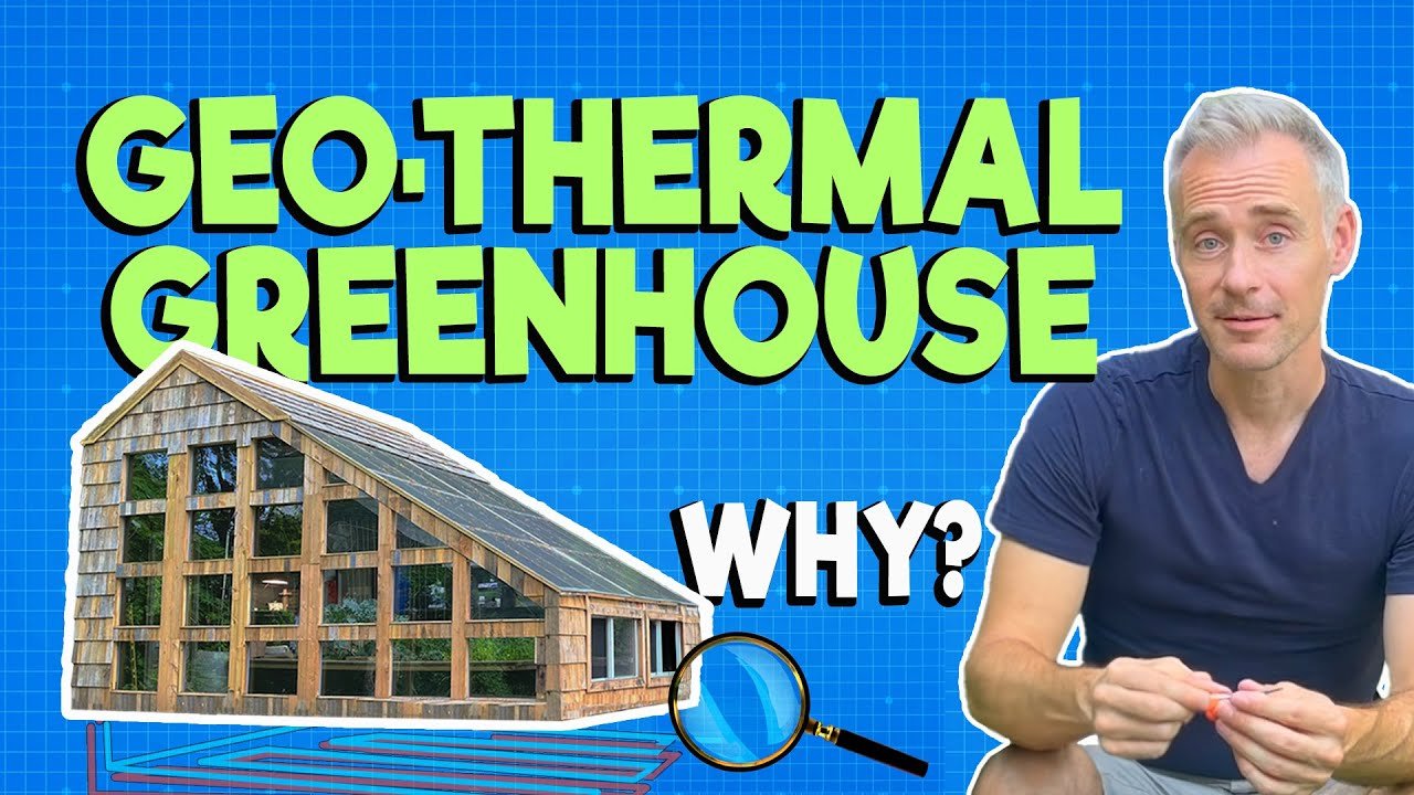 Why I built a Geothermal Greenhouse